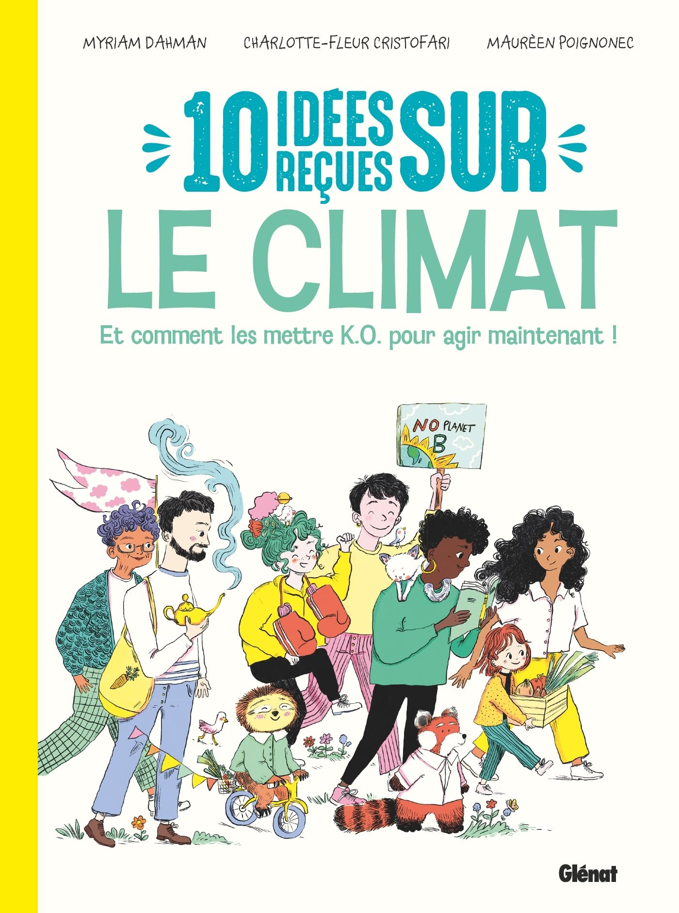 10 idées reçues sur le climat : et comment les mettre KO pour agir maintenant !
