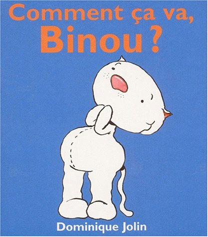 Comment ça va, Binou ?