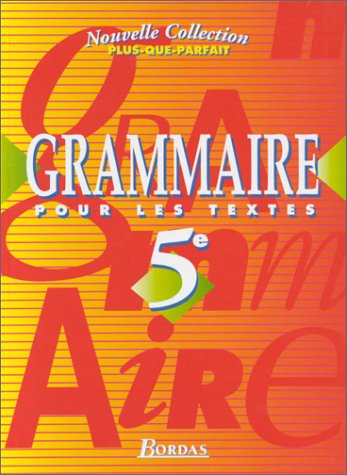 grammaire pour les textes : 5e. manuel de l'élève
