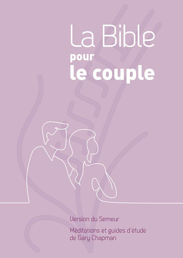 La Bible pour le couple : version du semeur : méditations et guides d'étude