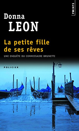 Une enquête du commissaire Brunetti. La petite fille de ses rêves