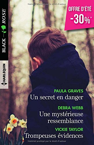 Un secret en danger. Une mystérieuse ressemblance. Trompeuses évidences