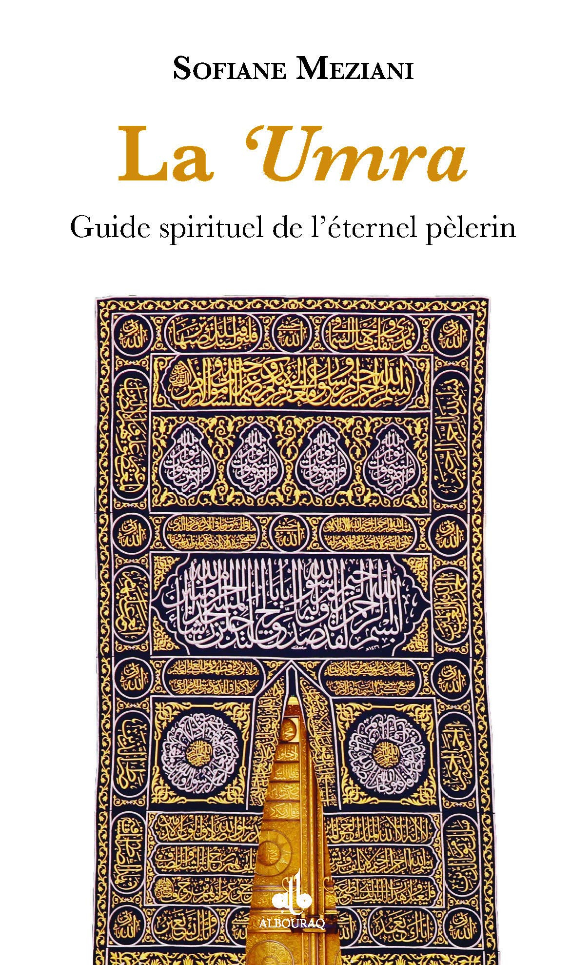 La 'umra : guide spirituel de l'éternel pèlerin