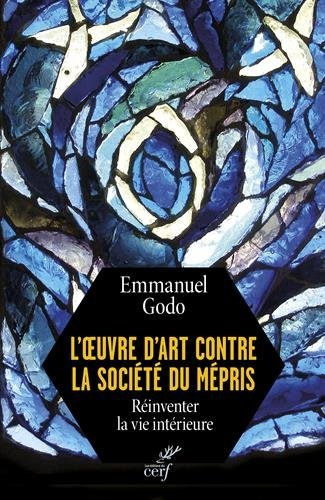 L'oeuvre d'art contre la société du mépris : réinventer la vie intérieure