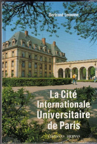 La Cité internationale de Paris : promenade architecturale et historique