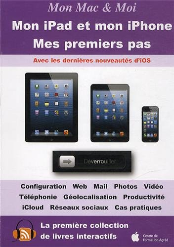Mon iPad et mon iPhone : mes premiers pas