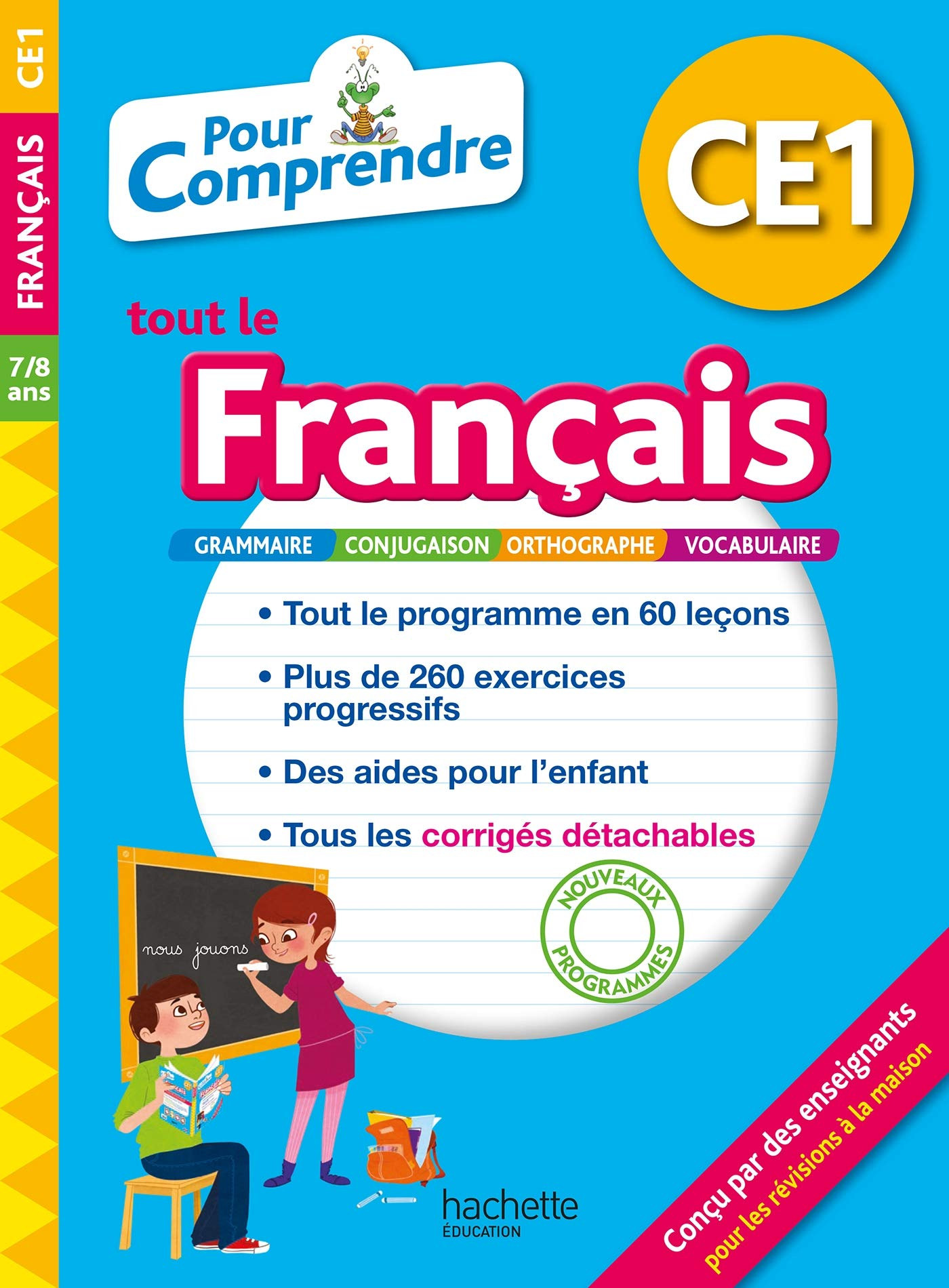 Pour comprendre tout le français CE1, 7-8 ans : grammaire, conjugaison, orthographe, vocabulaire : n
