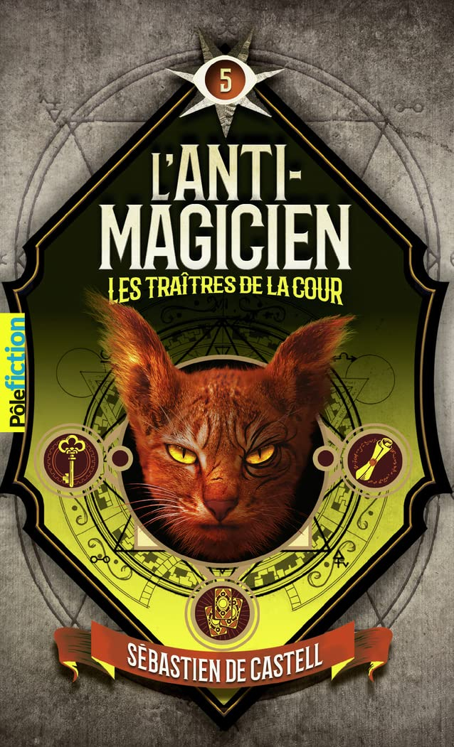 L'anti-magicien. Vol. 5. Les traîtres de la cour