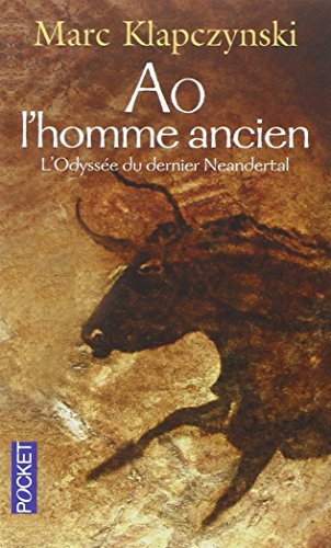 L'odyssée du dernier Neandertal. Aô, l'homme ancien