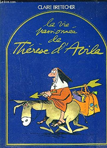 La vie passionnée de Thérèse d'Avila