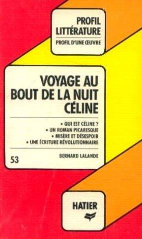 profil d'une oeuvre: voyage au bout de la nuit céline