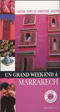 un grand week end à marrakech
