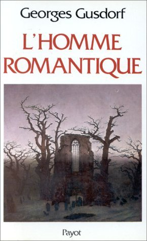Les Sciences humaines et la pensée occidentale. Vol. 11. L'Homme romantique