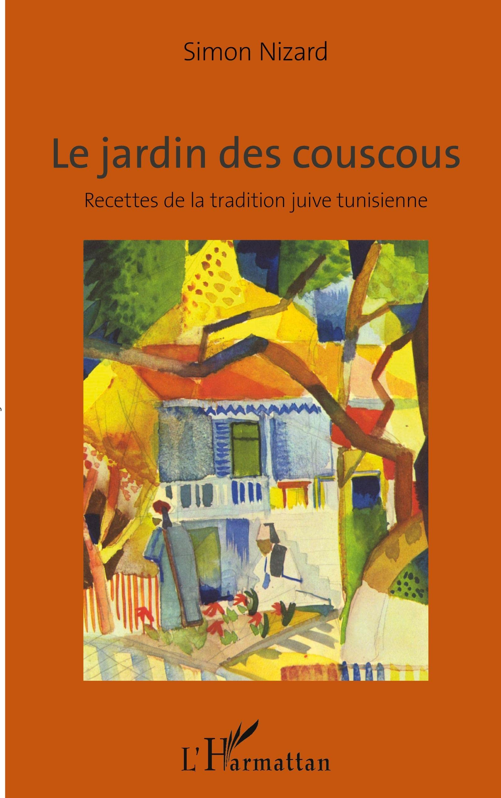 Le jardin des couscous : recettes de la tradition juive tunisienne