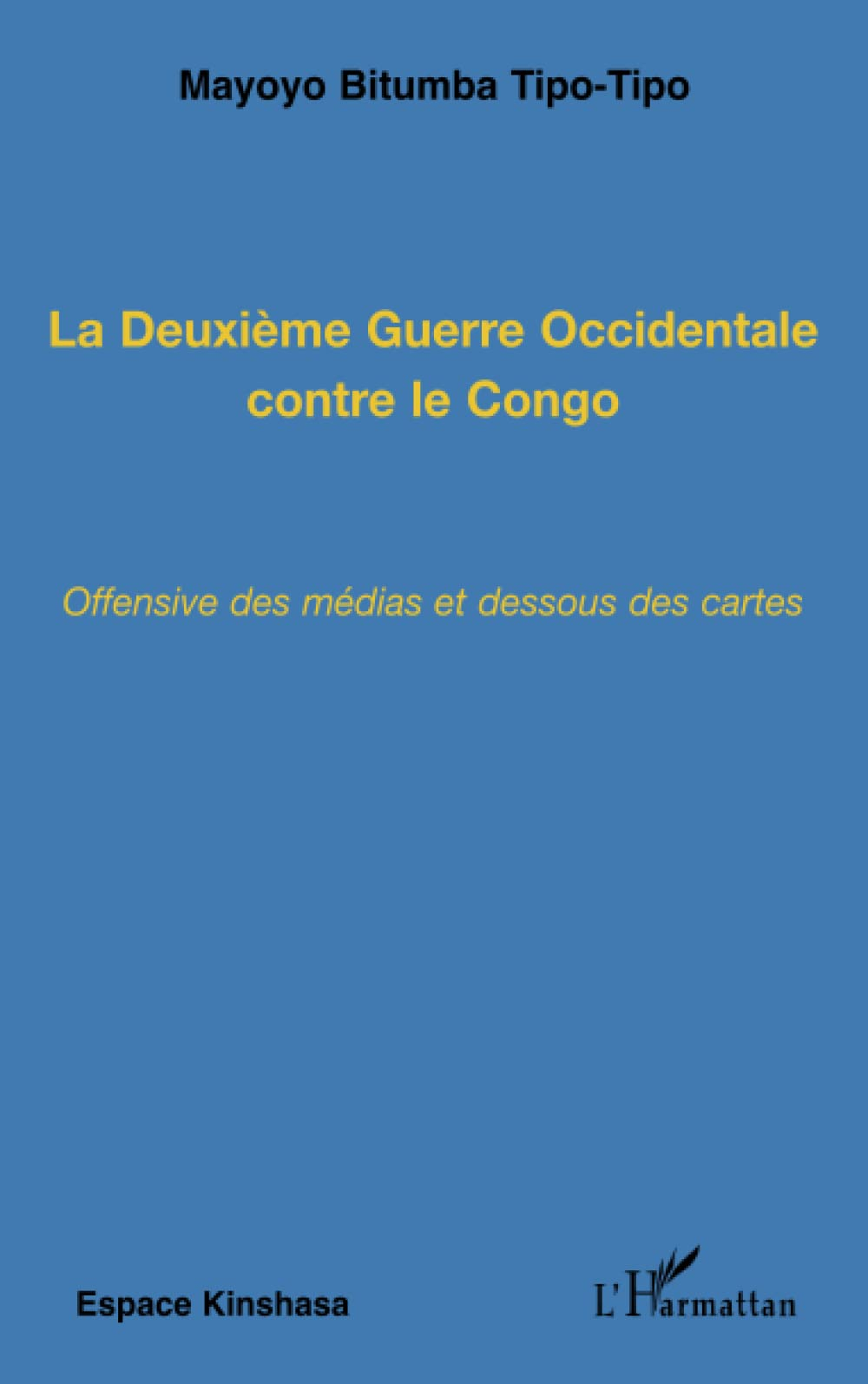 La deuxième guerre occidentale contre le Congo : offensive des médias et dessous des cartes
