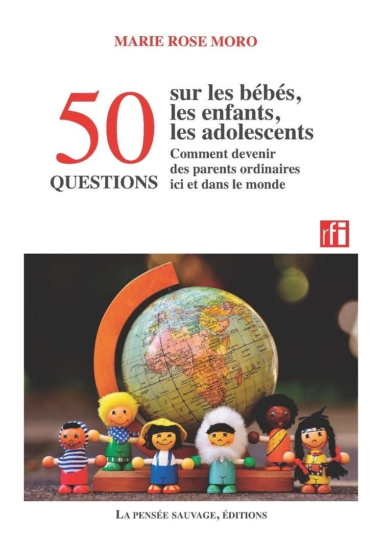 50 questions sur les bébés, les enfants, les adolescents : comment devenir des parents ordinaires ic