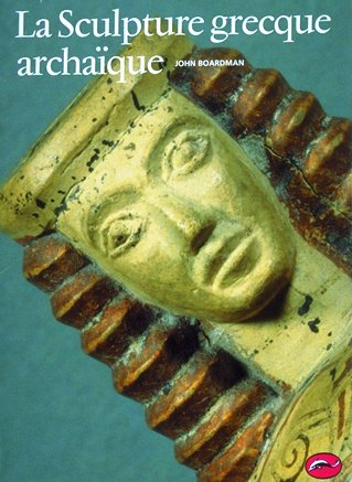 La sculpture grecque archaïque
