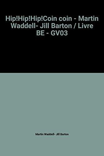 hip!hip!hip!coin coin - martin waddell- jill barton / livre be - gv03