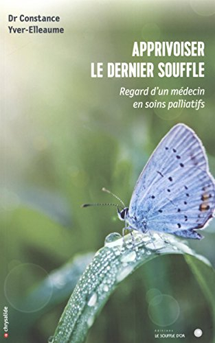 Apprivoiser le dernier souffle : regard d'un médecin en soins palliatifs