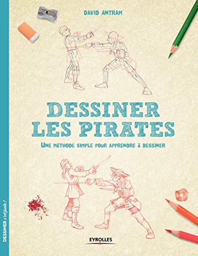 Dessiner les pirates : une méthode simple pour apprendre à dessiner