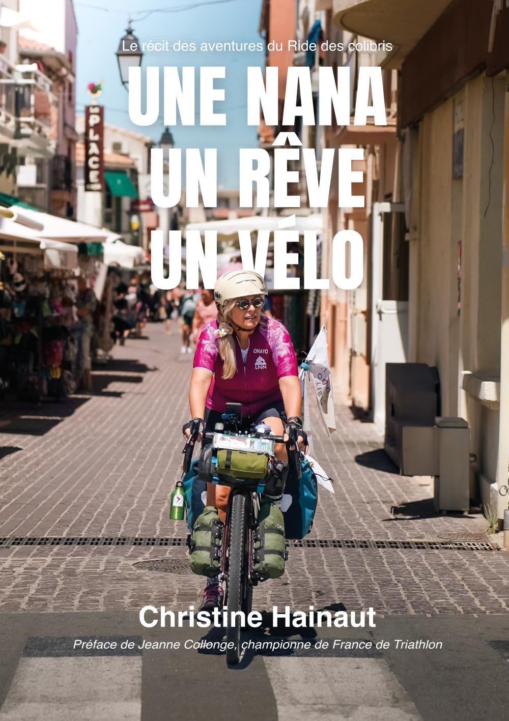 Une nana, un rêve, un vélo: Le Ride des Colibris