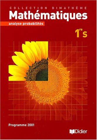 Mathématiques 1re S : analyse probabilités