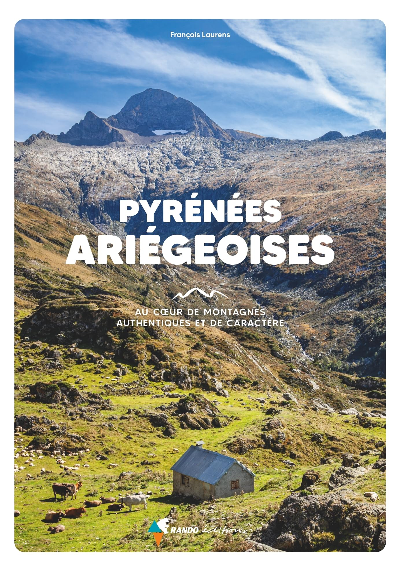 Pyrénées ariégeoises : au coeur de montagnes authentiques et de caractère