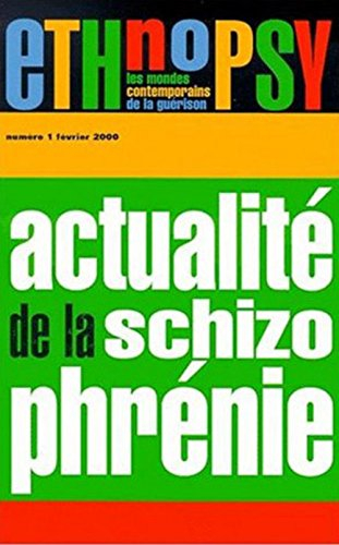 Ethnopsy, n° 1. Actualité de la schizophrénie