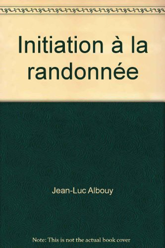 Initiation à la randonnée, A.B.C. de la montagne