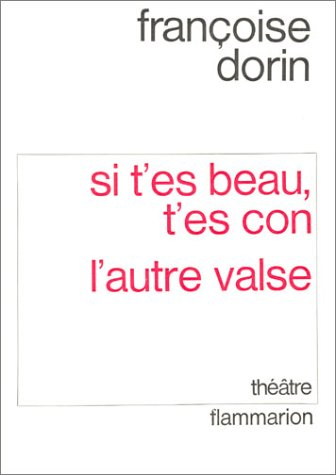 L'autre valse. Si t'es beau... t'es con