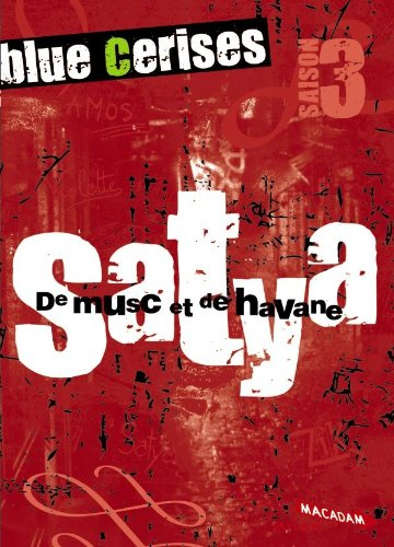 Blue cerises : saison 3. Satya : de musc et de havane