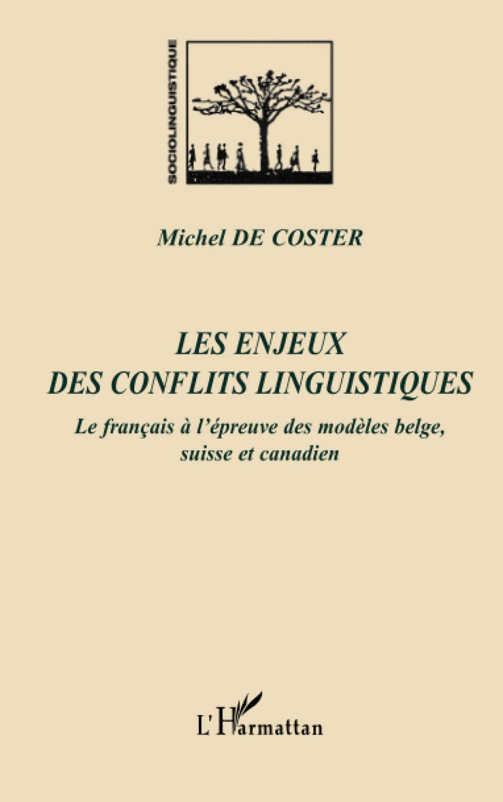 Les enjeux des conflits linguistiques : le français à l'épreuve des modèles belge, suisse et canadie