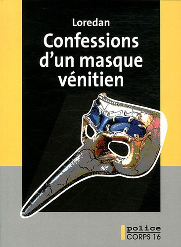 Les mystères de Venise. Confessions d'un masque vénitien