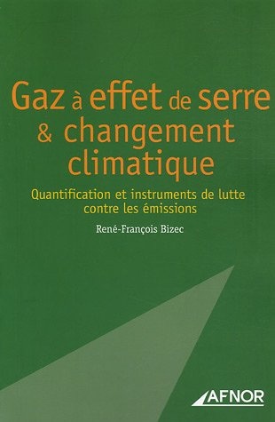 Gaz à effet de serre & changement climatique : quantification et instruments de lutte contre les émi