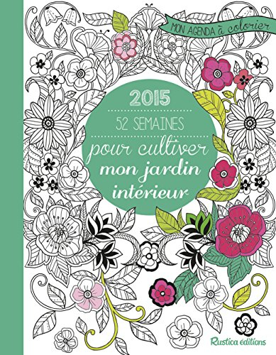 2015 : 52 semaines pour cultiver mon jardin intérieur