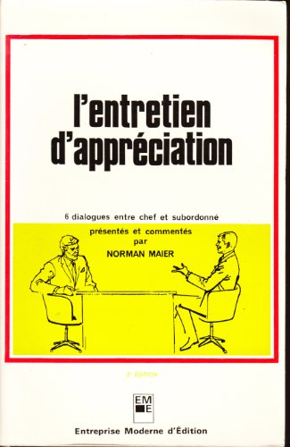 l'entretien d'appréciation : ethe appraisal interview, objectives, methods, and skillse, 6 dialogues
