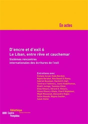 D'encre et d'exil 6 : le Liban entre rêve et cauchemar