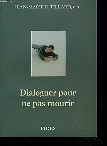 Dialoguer pour ne pas mourir