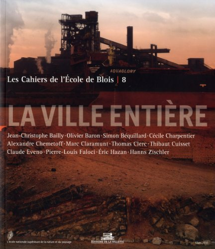 Cahiers de l'Ecole de Blois (Les), n° 8. La ville entière