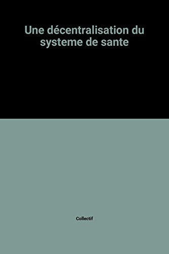 Une Décentralisation du système de santé