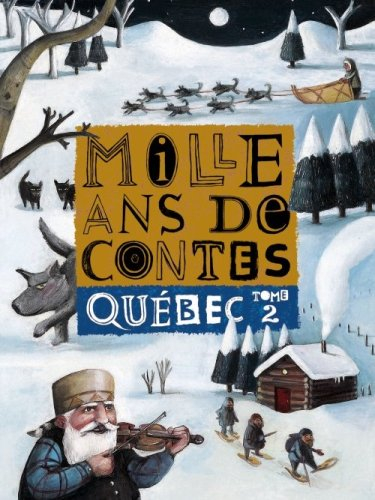Mille ans de contes, Québec. Vol. 2