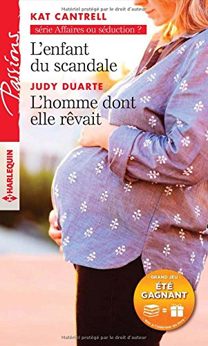 L'enfant du scandale : affaires ou séduction ?. L'homme dont elle rêvait
