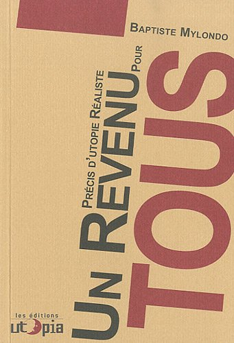 Un revenu pour tous ! : précis d'utopie réaliste