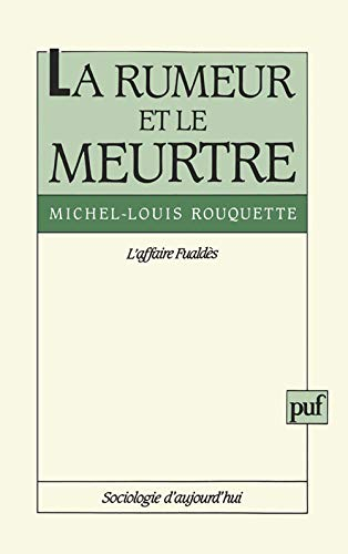 La Rumeur et le meurtre : l'affaire Fualdès