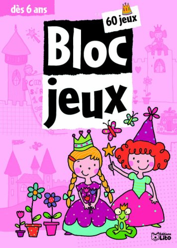 Bloc-jeux, princesses et fées : 60 jeux, dès 6 ans