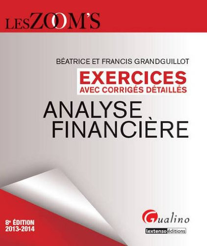 Analyse financière : exercices avec corrigés détaillés : 2013-2014