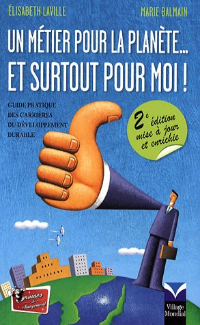 Un métier pour la planète... et surtout pour moi ! : guide pratique des carrières du développement d