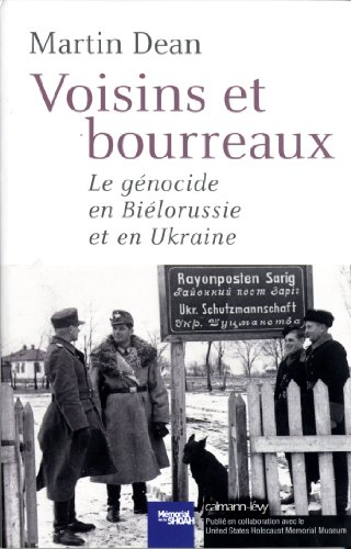 Voisins et bourreaux : le génocide en Biélorussie et en Ukraine