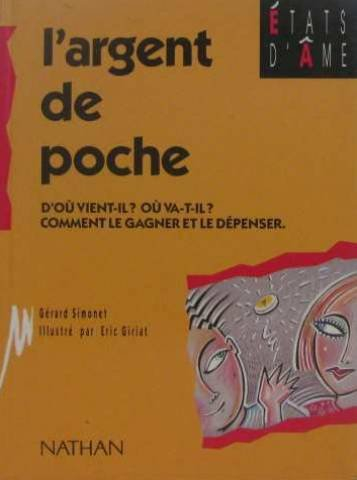 L'Argent de poche : d'où vient-il ? Où va-t-il ? Comment le gagner et le dépenser