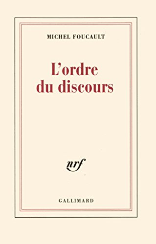 L'Ordre du discours : leçon inaugurale au Collège de France prononcée le 2 décembre 1970